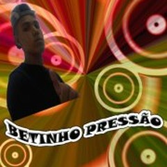 Betinho Pressão