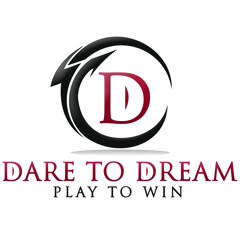 Dare to Dream Play to Win