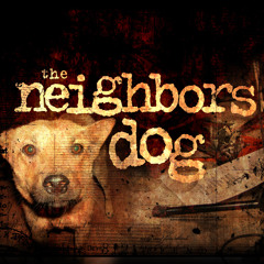 the neighbors dog