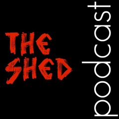 We Are The Shed Podcast