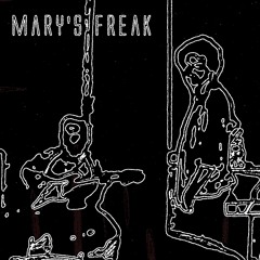 Mary's Freak