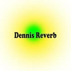Dennis Reverb