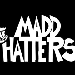The Madd Hatters