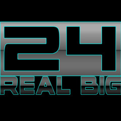 24RealBig