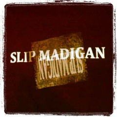 Slip Madigan