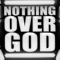 NothingOverGod