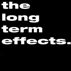 The Long Term Effects