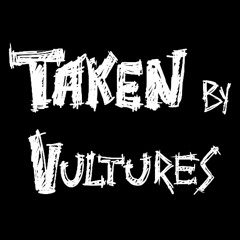 Taken By Vultures