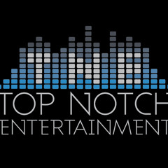 Top Notch Entertainment