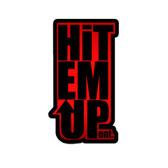 Hit Em' Up. Ent