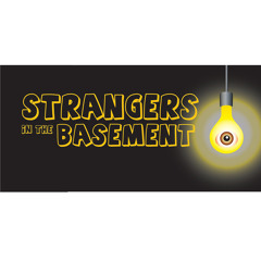 Strangers in the Basement