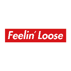 Feelin' Loose