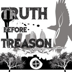Truth Before Treason