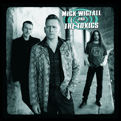 MICK WIGFALL & The TOXICS’s avatar