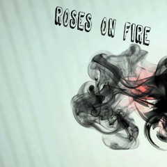 Rosesonfire