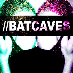 Batcaves