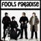 Fools Paradise