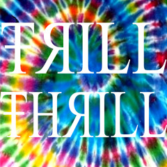 Trill Thrill