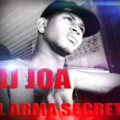 Dj Joa el arma secreta