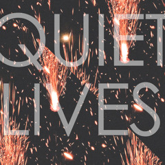 Quiet Lives