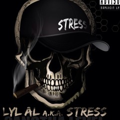 Lyl Al aka Stress