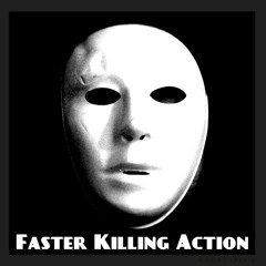 Faster Killing Action