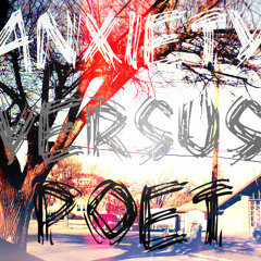 Anxiety Versus Poet