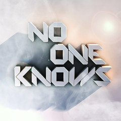 NO ONE KNOWS