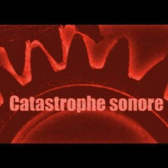 Catastrophe sonore