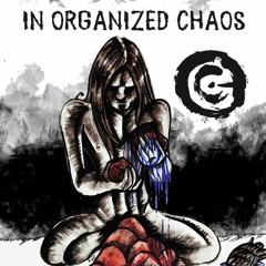 In Organized Chaos