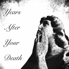Years After Your Death