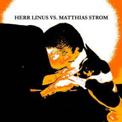 HERR LINUS VS. M. STROM