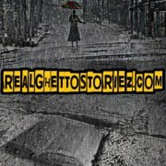 Real GhettoStoriez