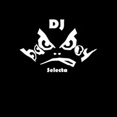 Dj Bad Boy Selecta