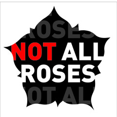 Not All Roses