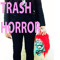 TRASH HORROR