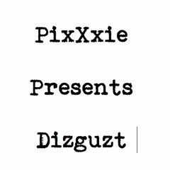 PixxxieDizgust