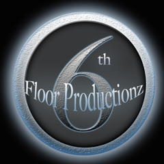 6thFloorProductionz