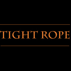 Tight Rope