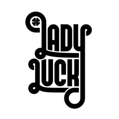 Lady Lucky.