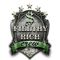 Fillthy Rich Crew