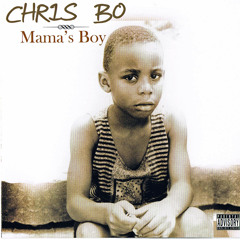 Chris Bo "Mama's Boy"