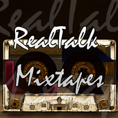 Realtalk Mixtapes