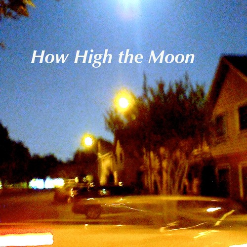 How High the Moon by kyliselle How High the Moon by kyliselle