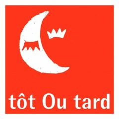 ToT ou Tard