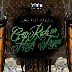 Get rich or high trying!!