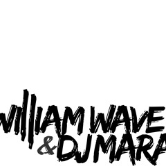 WilliamWave&DjMara