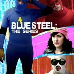 Blue Steel: The Series