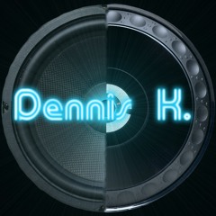 :.Dennis K.: