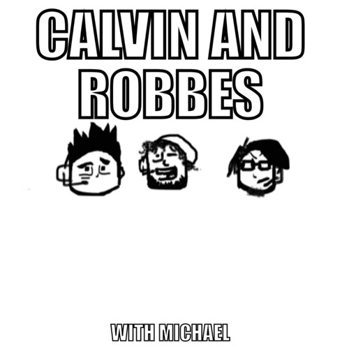 Stream Calvin and Robbes Ep. 1 by Calvin and Robbes | Listen online for ...